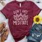 Don't Hate Meditate Tee